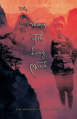 Book cover of Women Of The Long March by Lily Xiao Hong Lee, Sue Wiles
