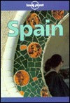 Book cover of Spain Lonely Planet by Lonely Planet, Corinne Simcock, Susan Forsyth, Mark Armstrong, John Noble, Damien Simonis