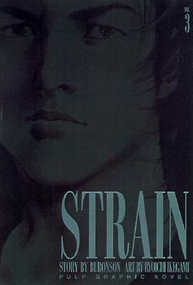 Book cover of Strain, Vol. 3 by Buronson, Ryōichi Ikegami