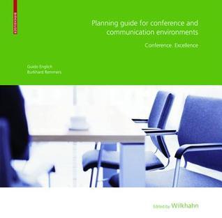 Book cover of Planning Guide For Conference And Communication Environments: Conference. Excellence by Guido Englich, Wilkhahn (Ed.), Burkhard Remmers