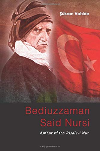 Book cover of Bediuzzaman Said Nursi: Author Of The Risale-I Nur by Sukran Vahide