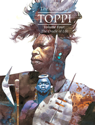 Book cover of The Collected Toppi Vol. 4: The Cradle of Life by Sergio Toppi