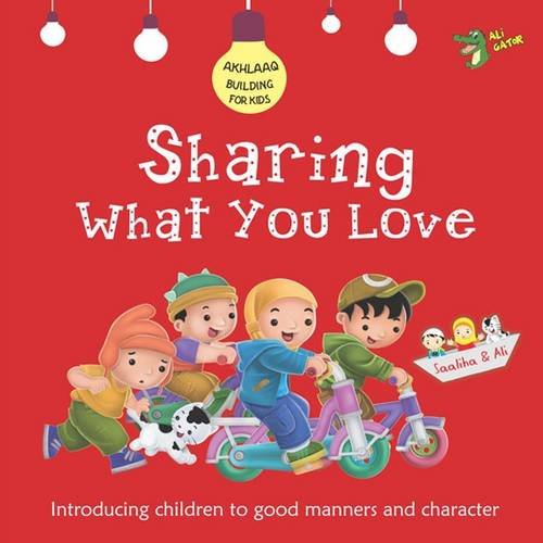 Book cover of Sharing What You Love: Good Manners and Character by Ali Gator