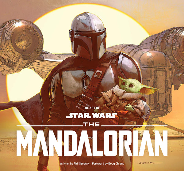 Book cover of The Art Of Star Wars: The Mandalorian by Phil Szostak, Doug Chiang (Foreword)
