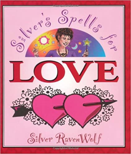 Book cover of Silvers Spells For Love by Silver RavenWolf