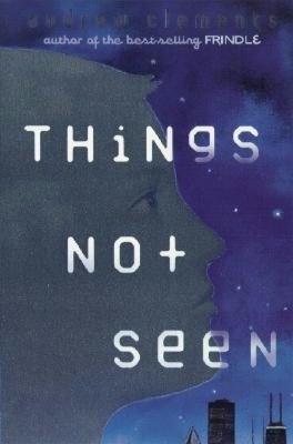 Book cover of Things Not Seen by Andrew Clements