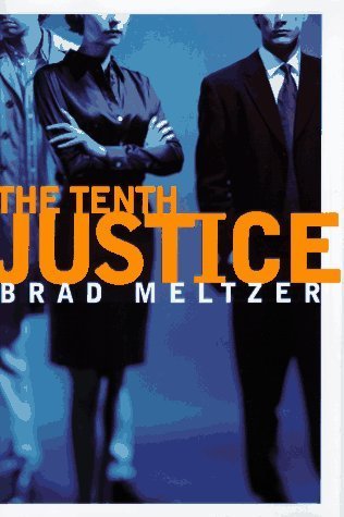 Book cover of The Tenth Justice by Brad Meltzer