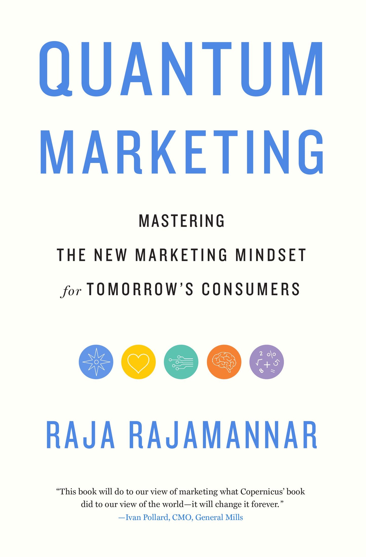 Book cover of Quantum Marketing: Mastering The New Marketing Mindset For Tomorrow's Consumers by Raja Rajamannar