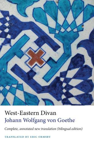 Book cover of West-Eastern Divan: Complete, Annotated New Translation by Johann Wolfgang von Goethe, Eric Ormsby (Translation)