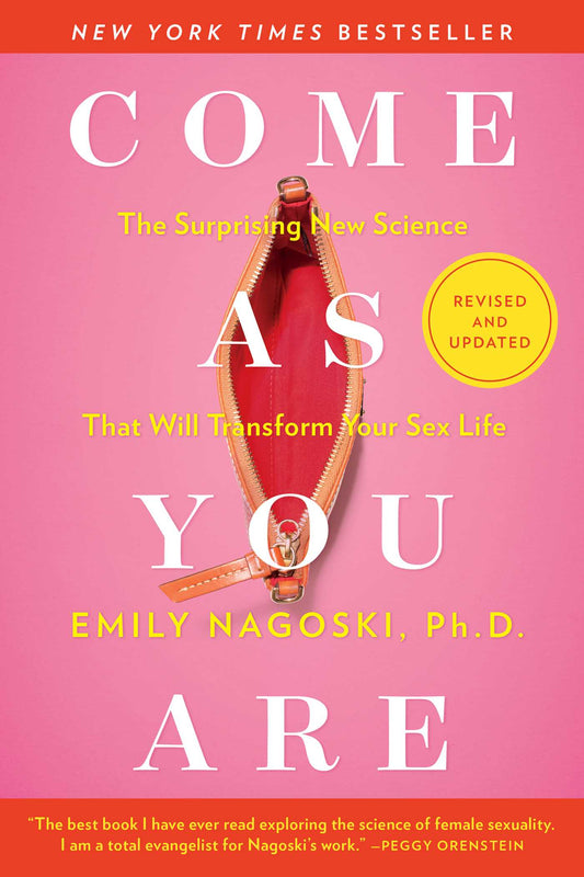 Book cover of Come As You Are: The Surprising New Science That Will Transform Your Sex Life by Emily Nagoski