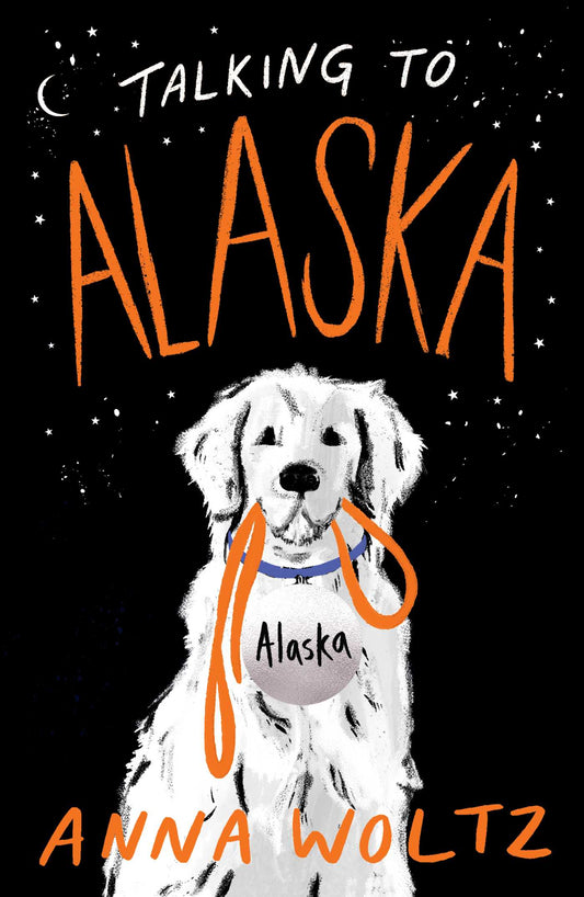 Book cover of Talking To Alaska by Anna Woltz, Laura Watkinson (Trans.)