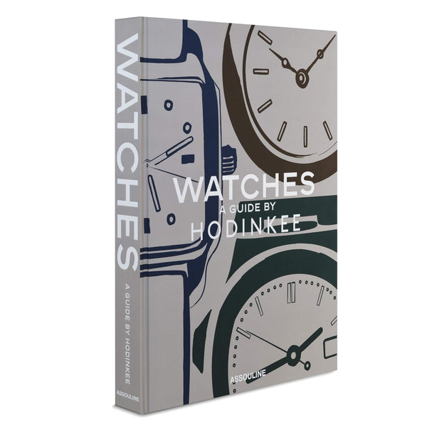Book cover of Watches: A Guide By Hodinkee - Assouline Coffee Table Book by Joe Thompson Benjamin Clymer, Joe Thompson (Foreword)
