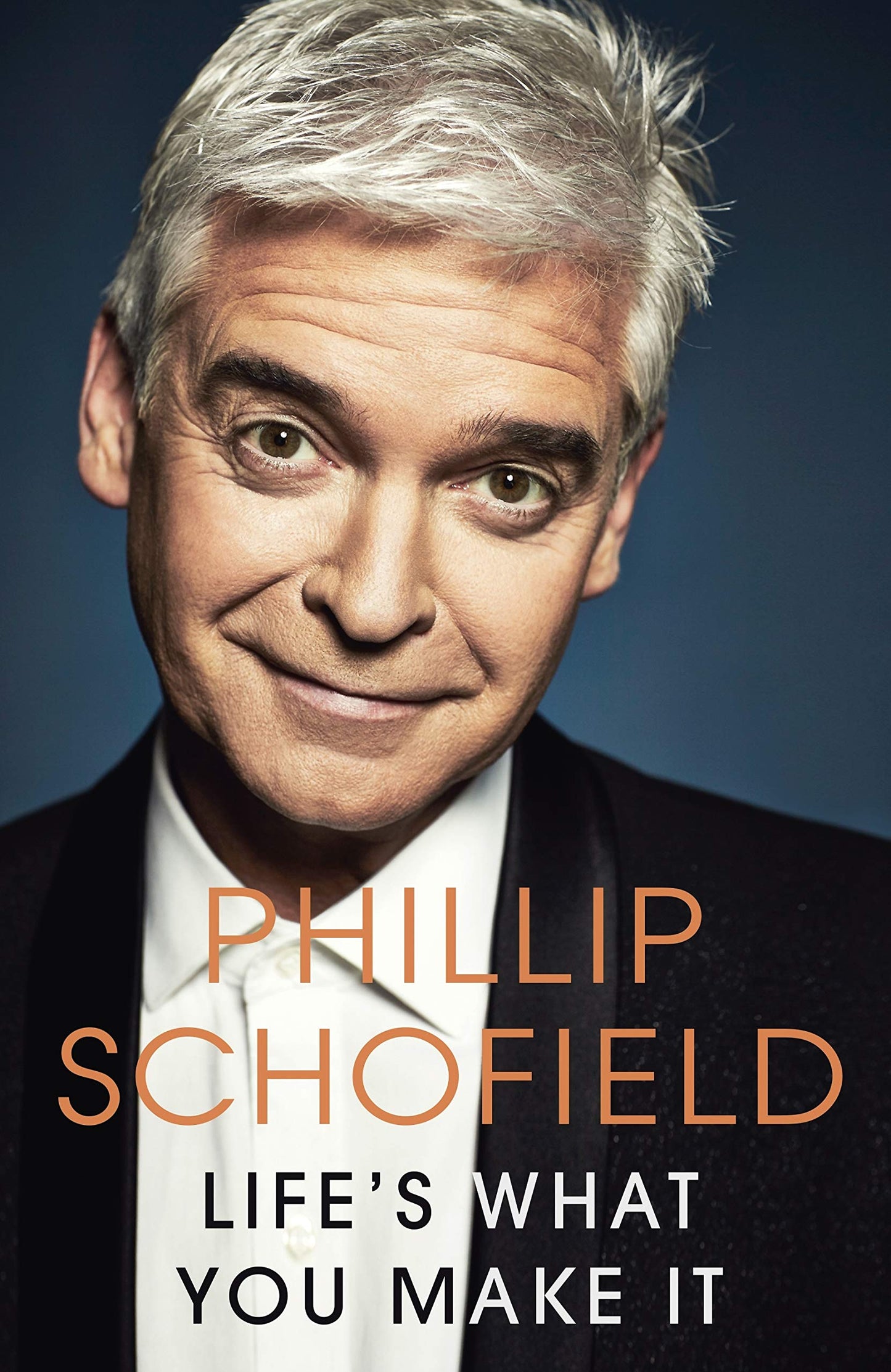 Book cover of Life's What You Make It by Phillip Schofield
