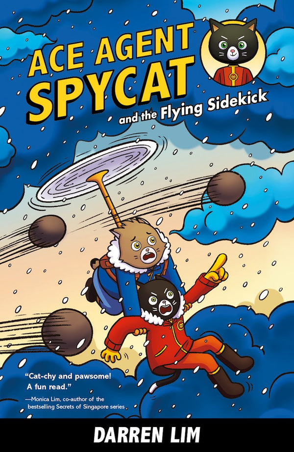 Book cover of Ace Agent Spycat And The Flying Sidekick by Darren Lim, Lai Hui Li (Illus.)