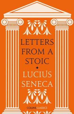 Book cover of Letters From A Stoic by Seneca, Richard Mott Gummere (Trans.)