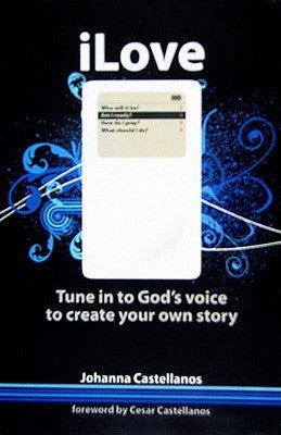 Book cover of ILove. Tune In To God's Voice by Johanna Castellanos, G12 Editors (Ed.)