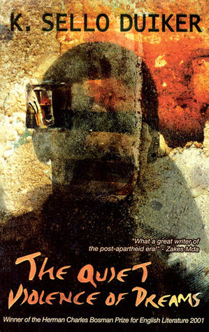 Book cover of The Quiet Violence Of Dreams by K. Sello Duiker