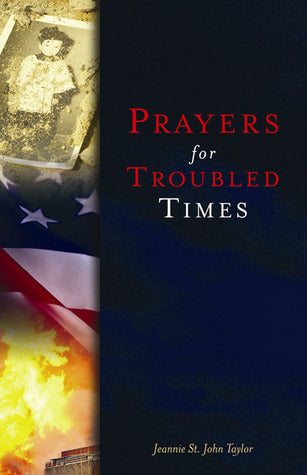 Book cover of Prayers For Troubled Times by Jeannie Taylor, Ron Mehl (Foreword), Jeannie St. John Taylor