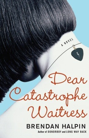 Book cover of Dear Catastrophe Waitress by Brendan Halpin