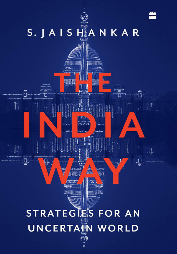 Book cover of The India Way: Strategies for an Uncertain World by S. Jaishankar