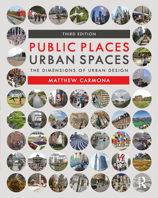Book cover of Public Places Urban Spaces: The Dimensions Of Urban Design by Matthew Carmona