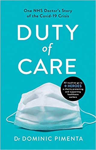 Book cover of Duty Of Care: One NHS Doctor's Story Of The COVID-19 Crisis by Dominic Pimenta