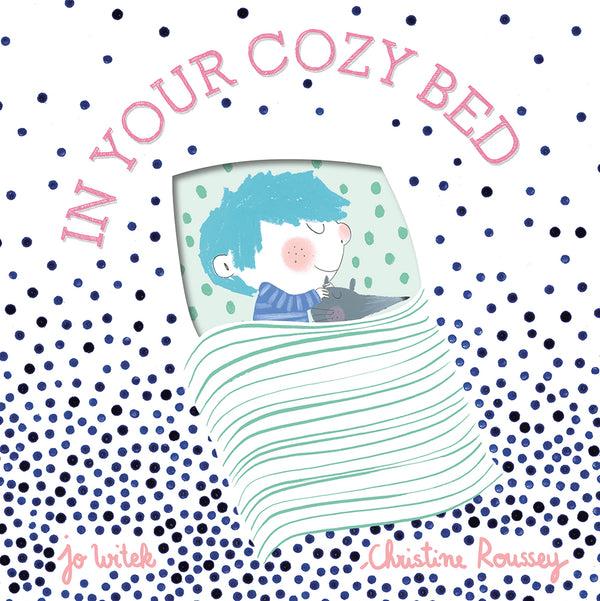 Book cover of In Your Cozy Bed: A Board Book by Jo Witek, Christine Roussey (Illus.)