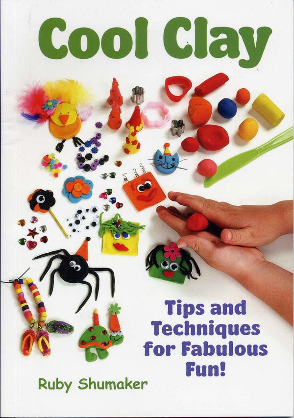 Book cover of Cool Clay: Tips and Techniques for Fabulous Fun by Ruby Shumaker