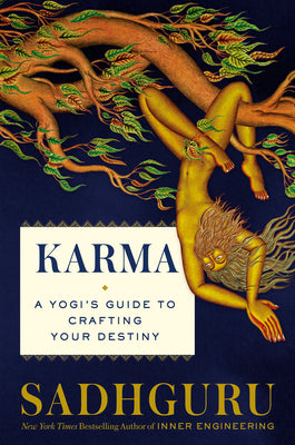 Book cover of Karma: A Yogi's Guide To Crafting Your Destiny by Sadhguru