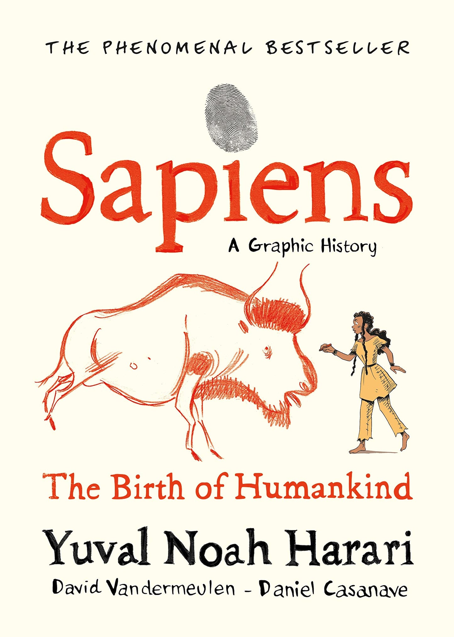Book cover of Sapiens: A Graphic History, Volume 1 - The Birth Of Humankind by David Vandermeulen (Ed.), Daniel Casanave (Illus.), Yuval Noah Harari