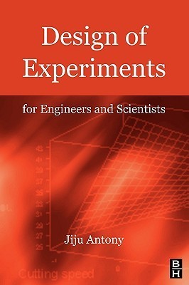 Book cover of Design Of Experiments For Engineers And Scientists by Jiju Antony