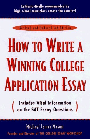 Book cover of How To Write A Winning College Application Essay by Michael James Mason