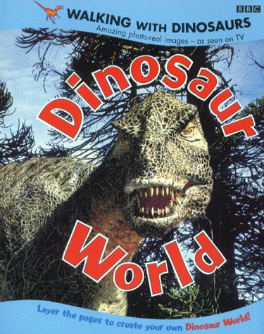 Book cover of Walking With Dinosaurs: Dinosaur World by David Orme
