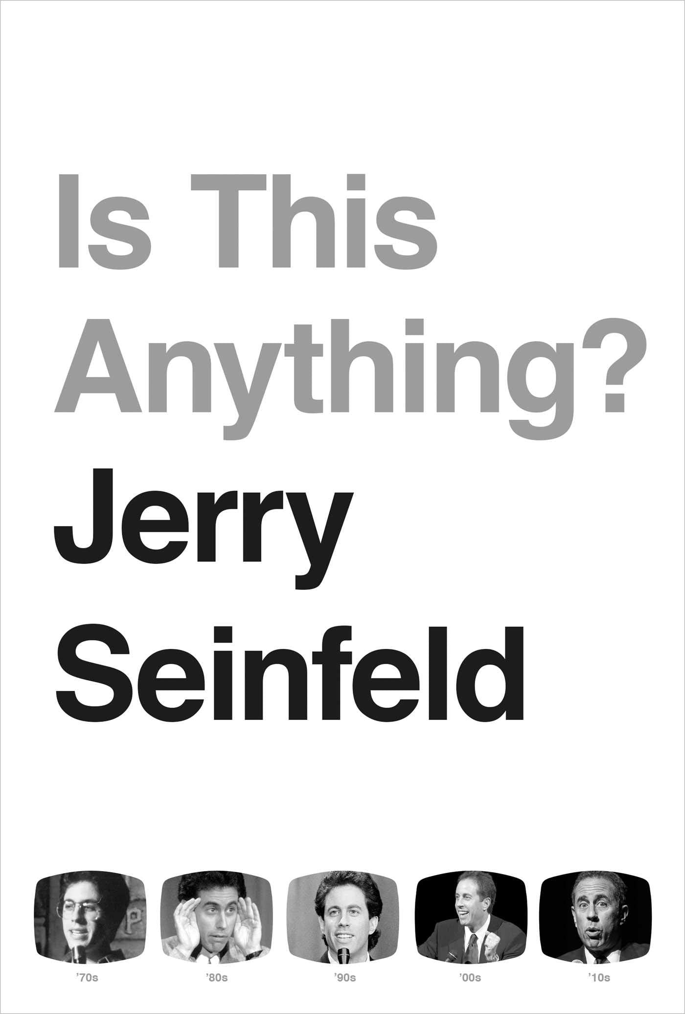 Book cover of Is This Anything?: Jerry Seinfeld by Jerry Seinfeld