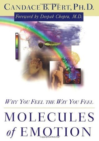 Book cover of Molecules of Emotion: Why You Feel the Way You Feel by Deepak Chopra (Foreword), Candace B. Pert