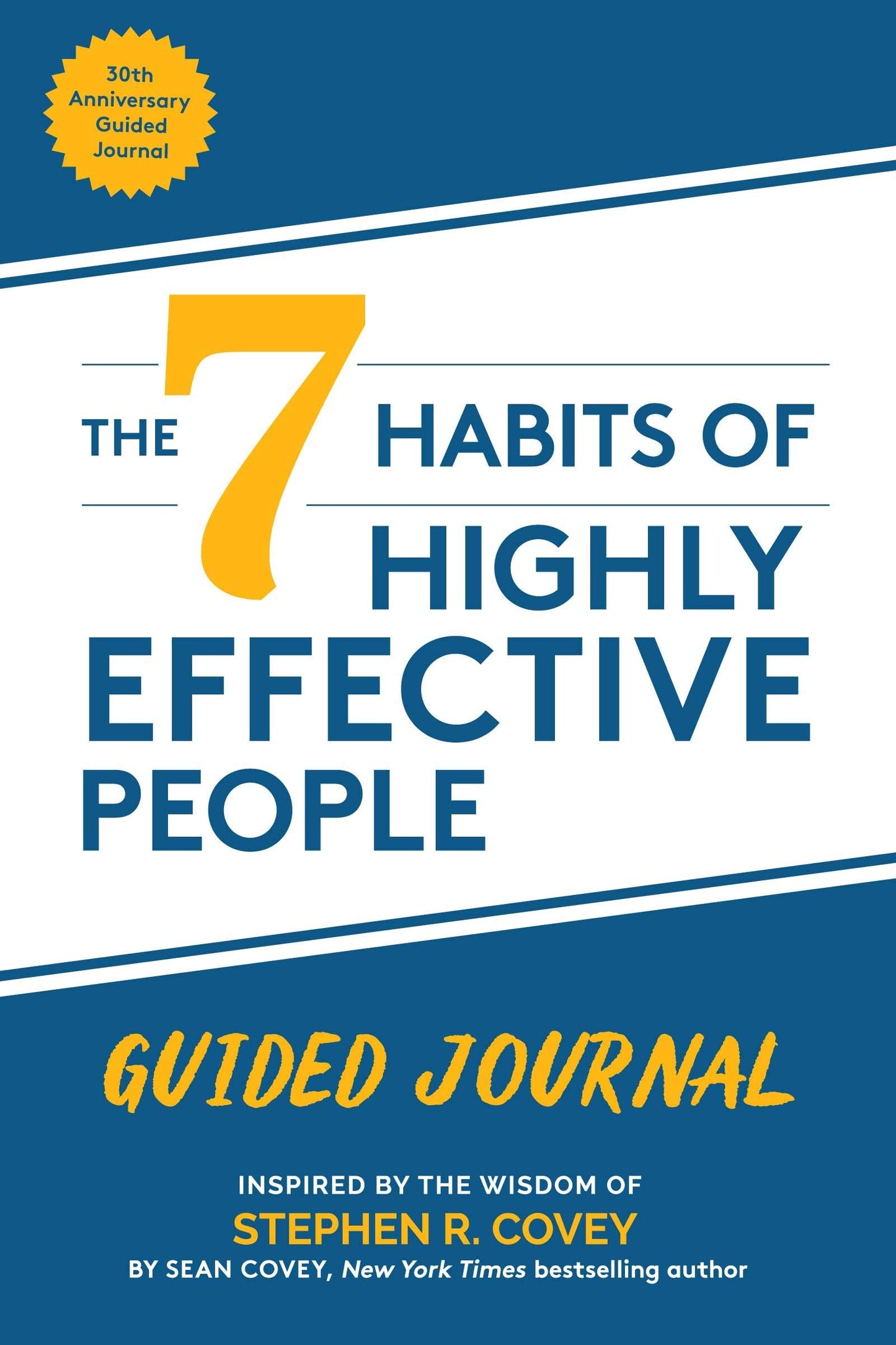 Book cover of The 7 Habits Of Highly Effective People: Guided Journal by Stephen R. Covey, Sean Covey
