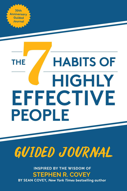 Book cover of The 7 Habits Of Highly Effective People: Guided Journal by Stephen R. Covey, Sean Covey
