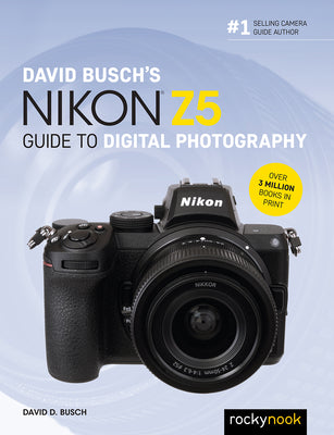 Book cover of David Busch's Nikon Z5 Guide To Digital Photography by David D. Busch