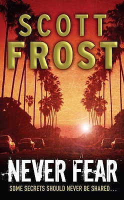 Book cover of Never Fear by Scott Frost