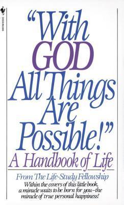 Book cover of With God All Things Are Possible: A Handbook of Life by Life Study Fellowship