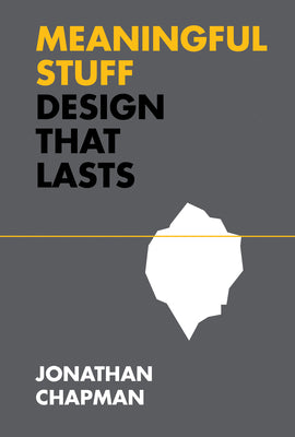Book cover of Meaningful Stuff: Design That Lasts by Jonathan Chapman
