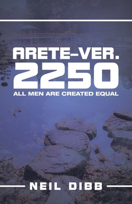 Book cover of Arete-Ver. 2250: All Men Are Created Equal by Neil Dibb