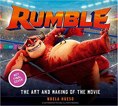 Book cover of Rumble: The Art And Making Of The Movie by Noela Hueso