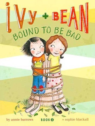 Book cover of Ivy And Bean: Bound To Be Bad by Annie Barrows, Sophie  Blackall (Illus.)