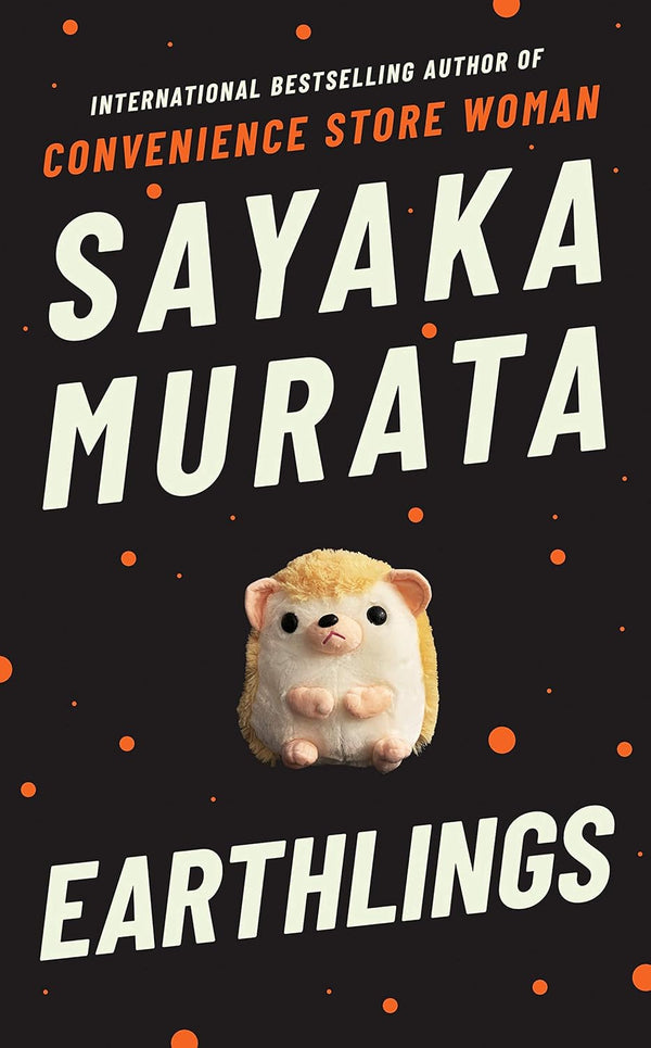 Book cover of Earthlings by Sayaka Murata, Ginny Tapley Takemori (Trans.)