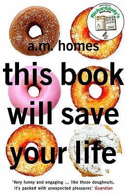 Book cover of This Book Will Save Your Life by A.M. Homes