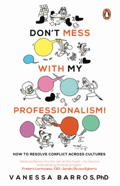 Book cover of Don't Mess With My Professionalism: How To Resolve Conflict Across Cultures by Vanessa Barros, Ouided Bouchamaoui