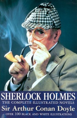 Book cover of Sherlock Holmes Novels: The Completed Illustrated Novels by Arthur Conan Doyle