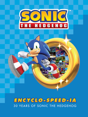 Book cover of Sonic The Hedgehog Encyclo-Speed-ia by Ian Flynn, Sega