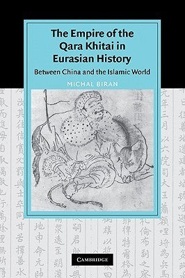 Book cover of Empire Qara Khitai Eurasian History: Between China and the Islamic World by Michal Biran